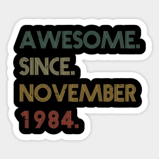 Awesome Since November 1984 Sticker